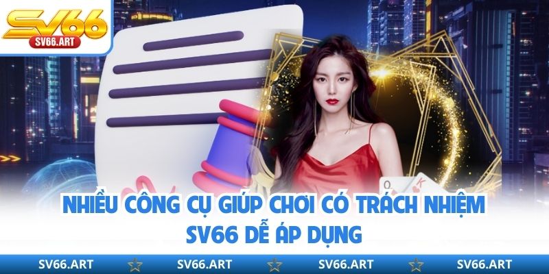 Nhiều công cụ giúp chơi có trách nhiệm SV66 dễ áp dụng